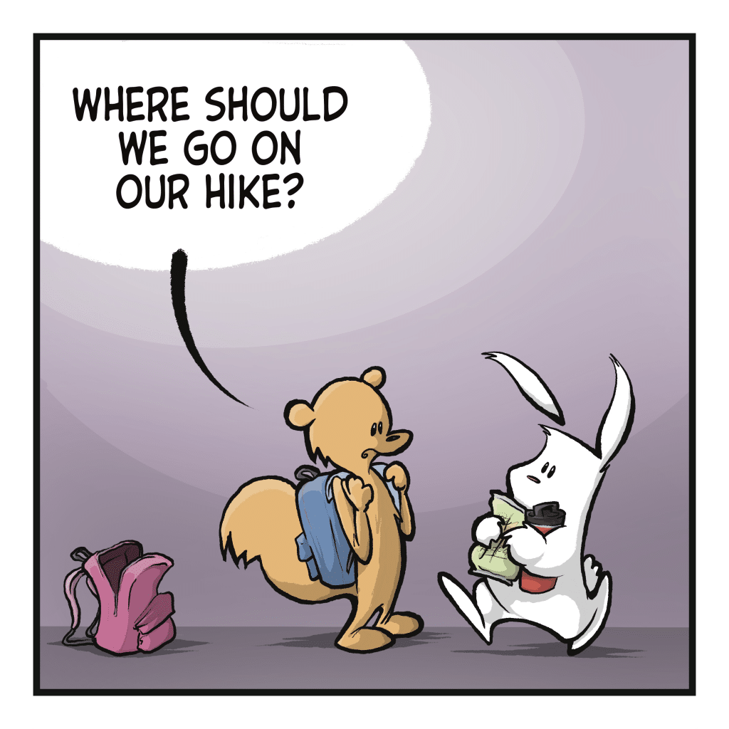SQUIRREL: Where should we go on our hike?