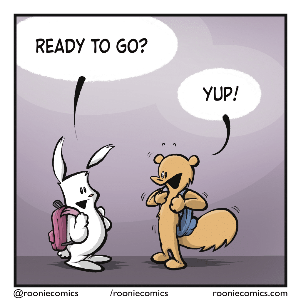 RABBIT: Ready to go? SQUIRREL: YUP!