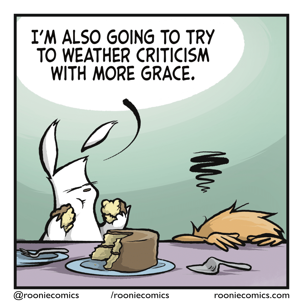 RABBIT: I'm also going to try to weather criticism with more grace.