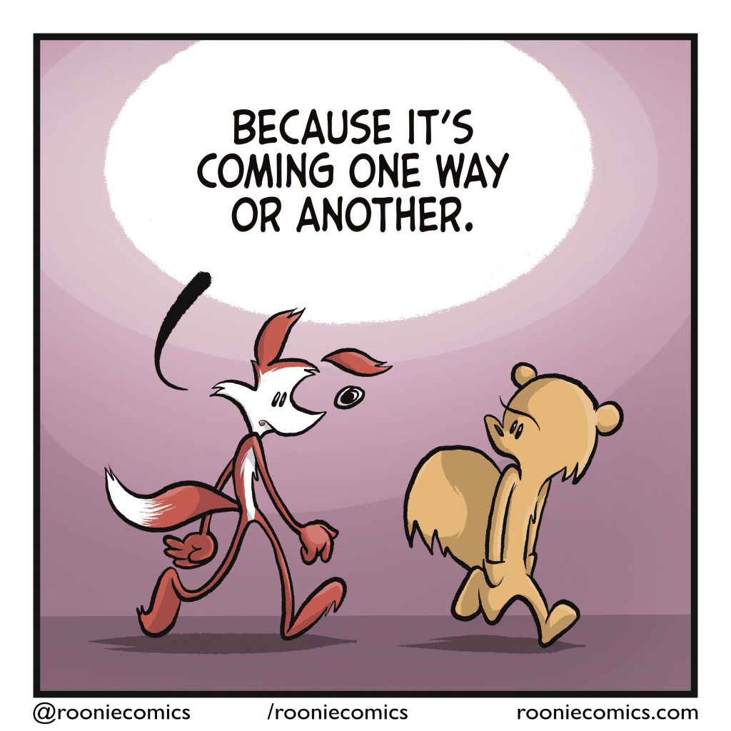 FOX: Because it's coming one way or another.