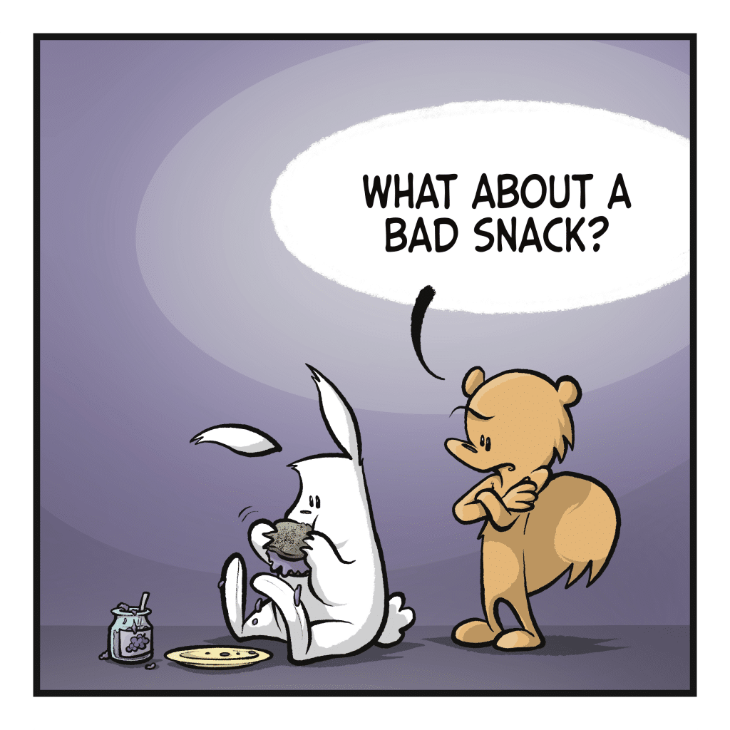 SQUIRREL: What about a bad snack?
