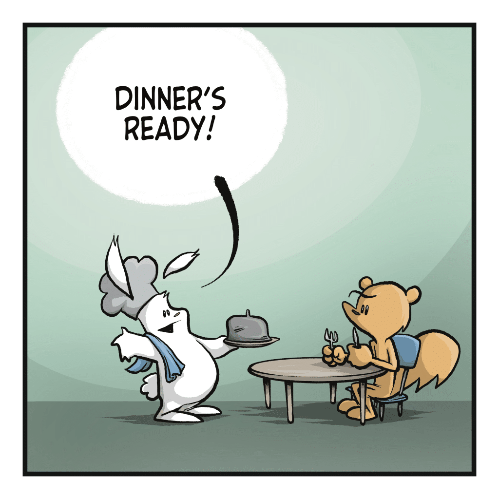 RABBIT: Dinner's ready!
