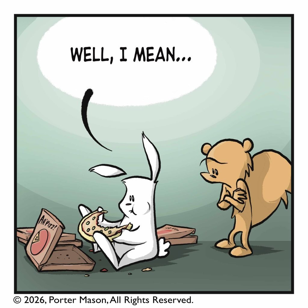 RABBIT: Well, I mean...