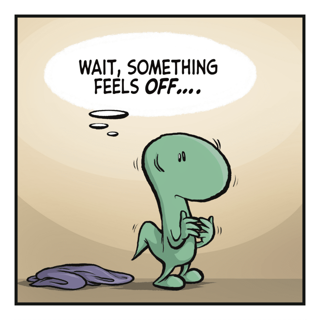 LIZARD (thinking): Wait, something feels OFF...