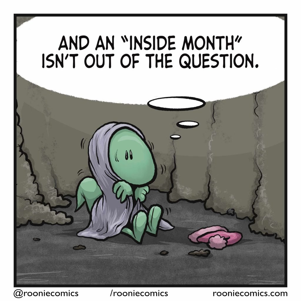LIZARD (thinking): And an "inside month" isn't out of the question.