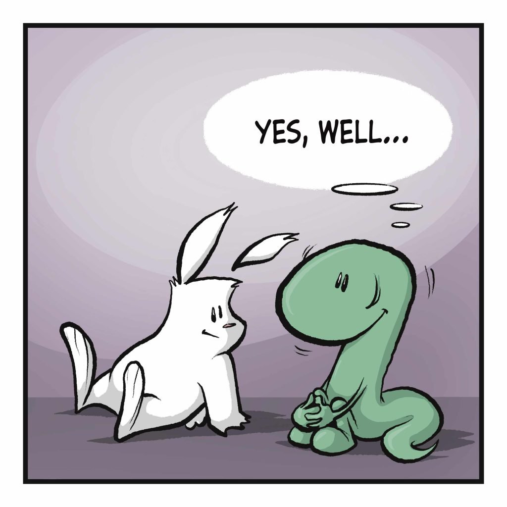LIZARD (thinking): Yes, well...