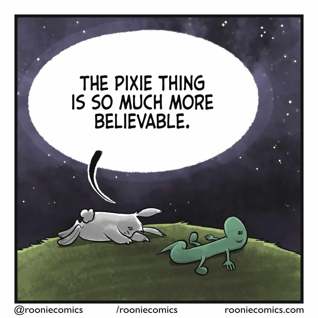 RABBIT: The pixie thing is so much more believable.