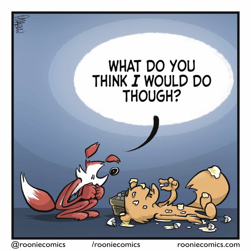 FOX: What do you think I would do though?