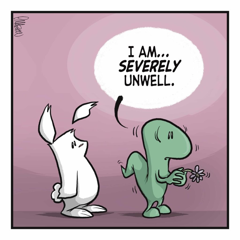 LIZARD: I am... SEVERELY unwell.