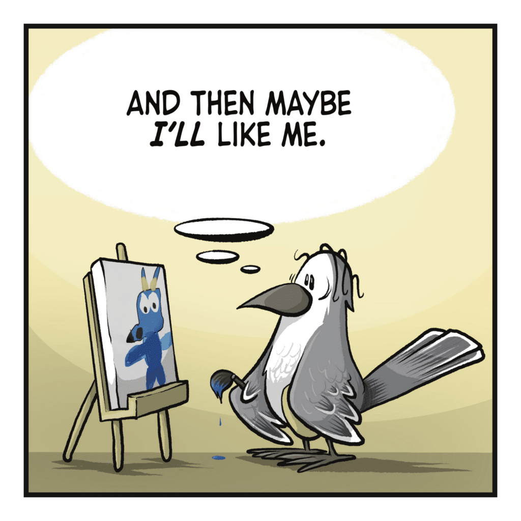 BIRD: (thinking) And then maybe I'LL like me.