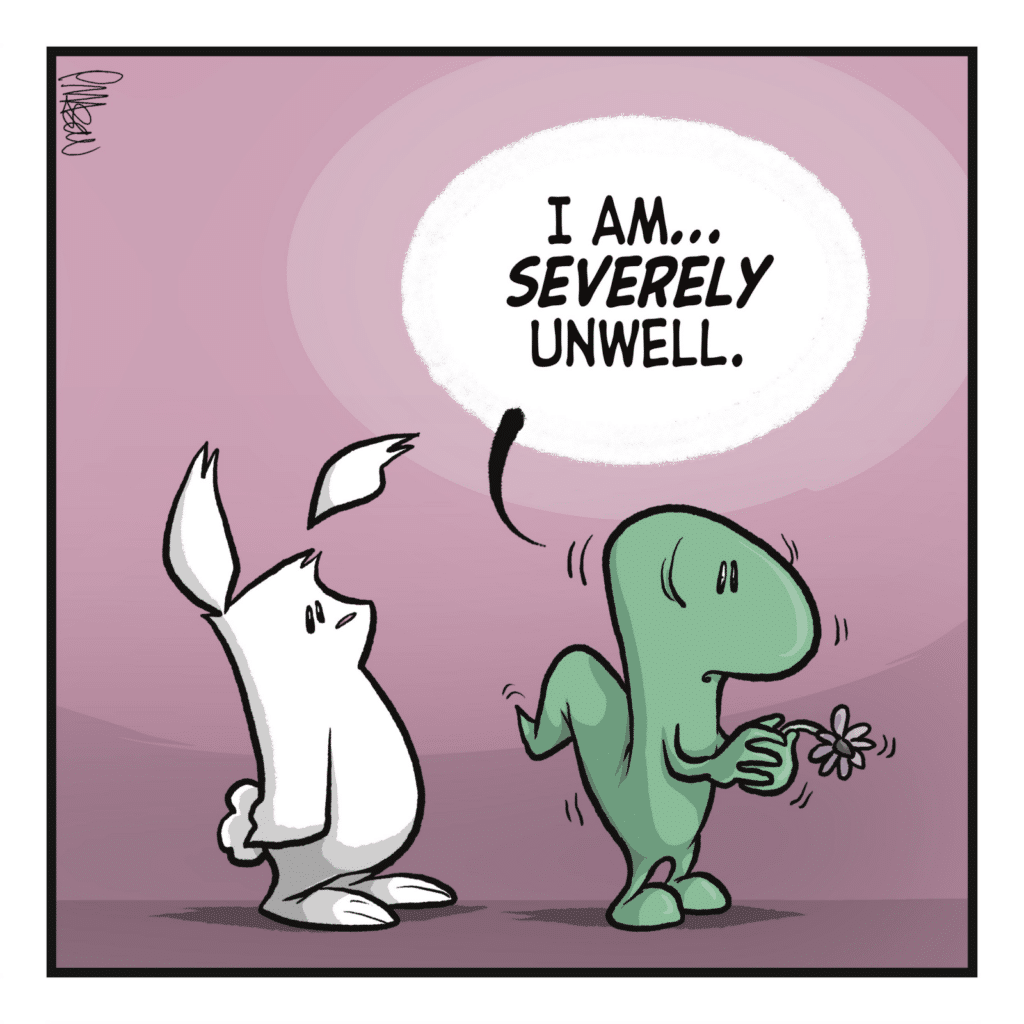 LIZARD: I am... SEVERELY unwell.