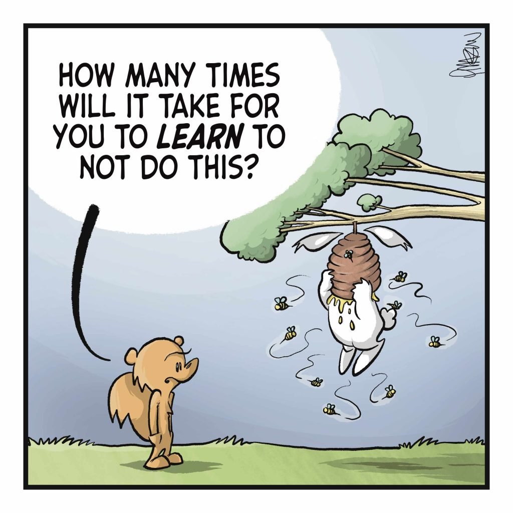 A squirrel looks up at a rabbit who is stuck in a beehive hanging from a tree, surrounded by bees. SQUIRREL: How many times will it take for you to LEARN to not do this?
