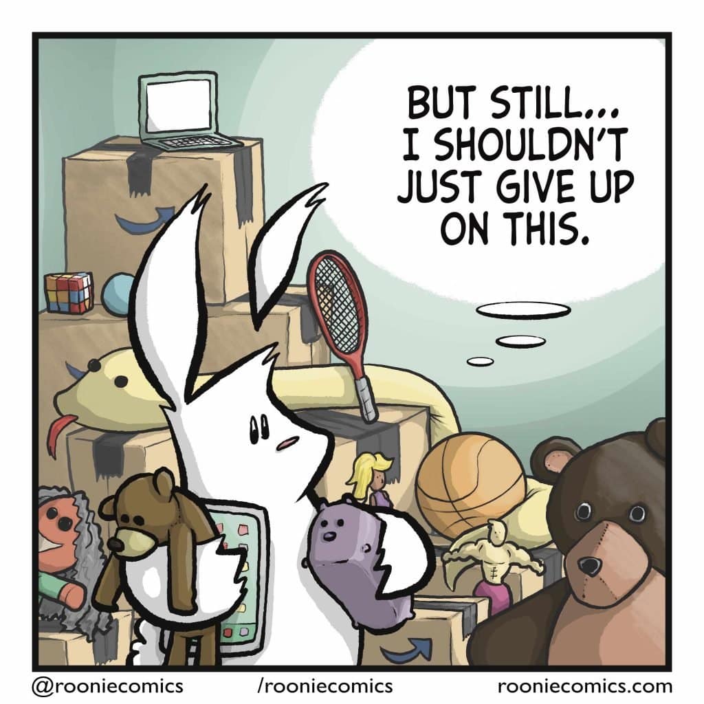 The pile of purchased items has grown enormous around the rabbit. RABBIT: (thinking) But still... I shouldn't just give up on this.