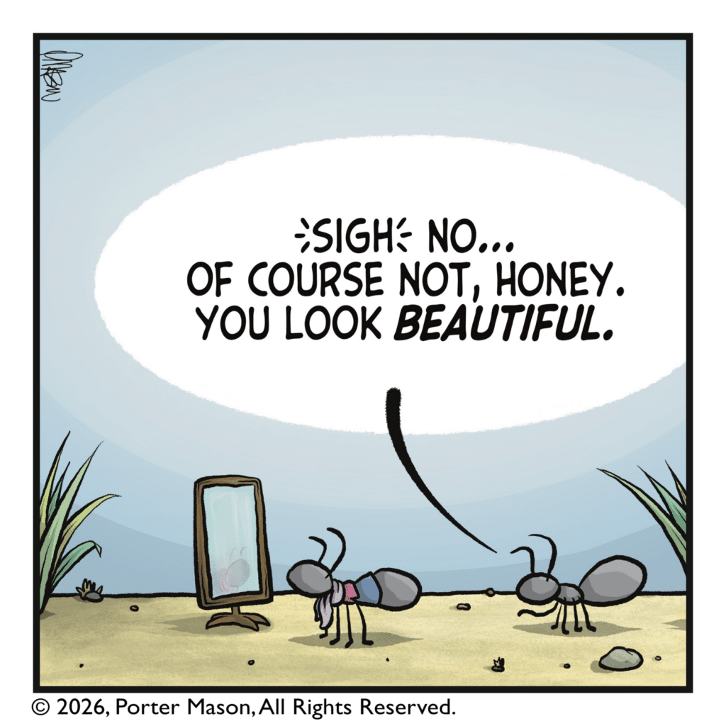 AARON: (sigh) No... of course not, honey. You look BEAUTIFUL.
