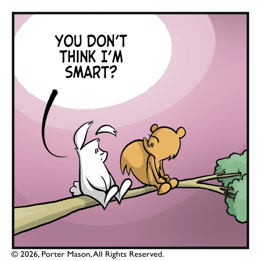 RABBIT: You don't think I'm smart?